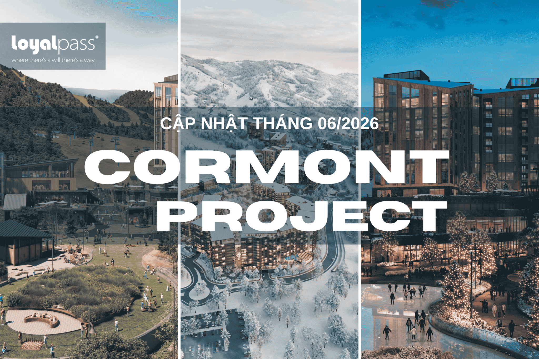 LOYALPASS CẬP NHẬT TIẾN ĐỘ DỰ ÁN CORMONT - DEER VALLEY THÁNG 6/2026